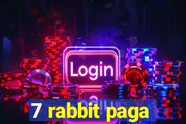 7 rabbit paga